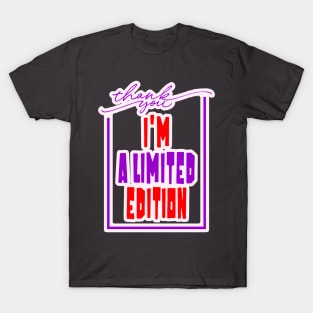 Thank You I'm A Limited Edition T-Shirt